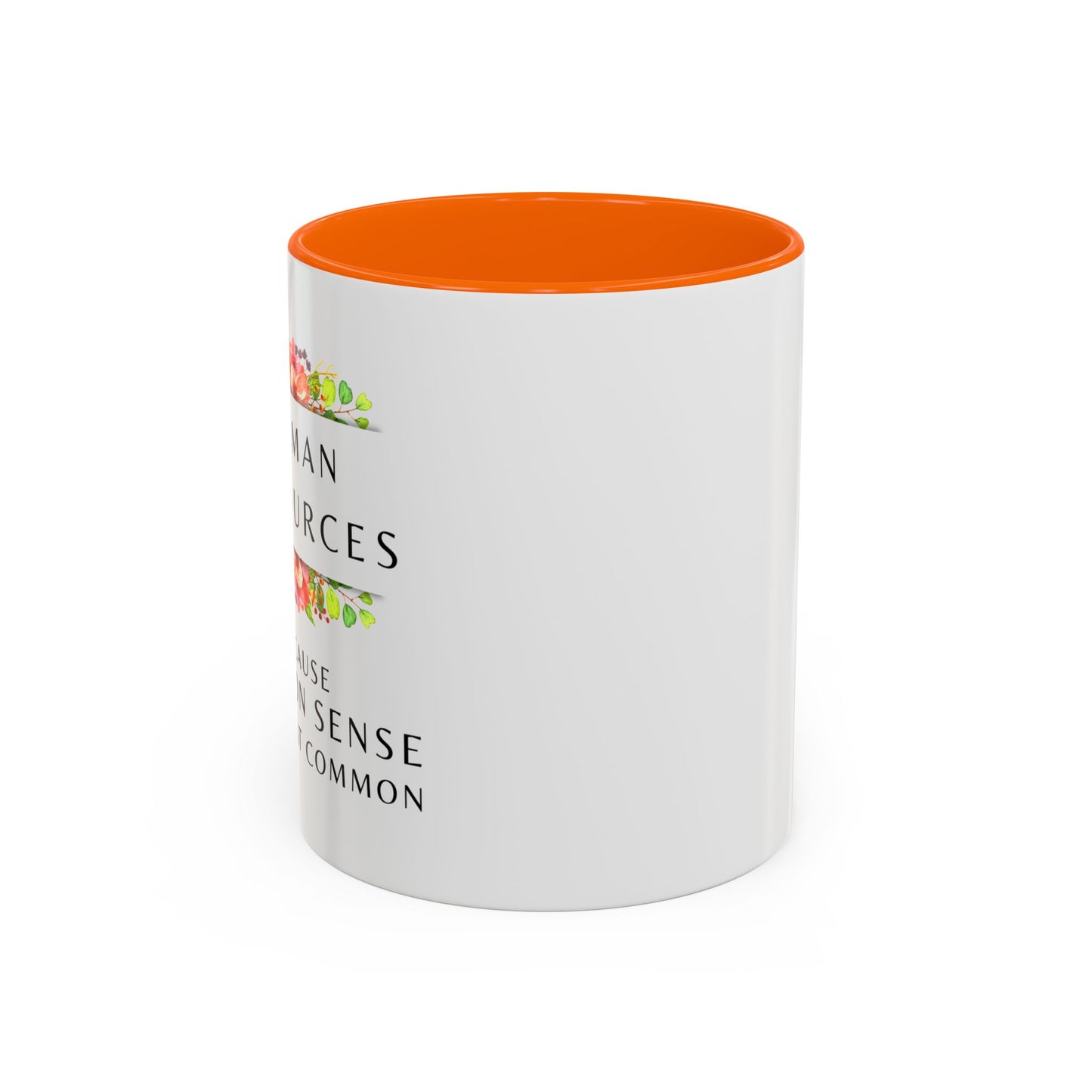 Human Resources Floral Coffee Mug: "Because Common Sense Isn’t That Common"