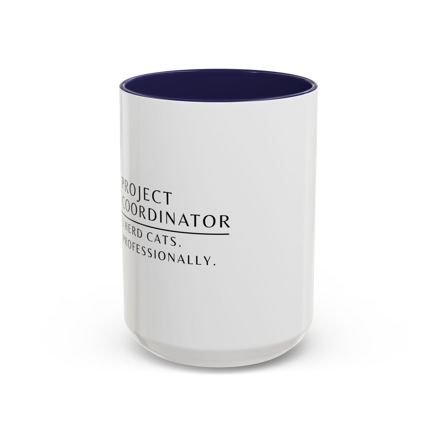 Project Coordinator Coffee Mug – “I herd cats. Professionally.”
