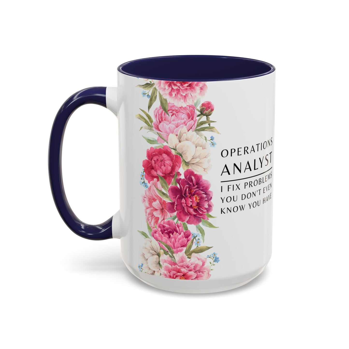 Operations Analyst Coffee Mug – “I Fix Problems You Don’t Even Know You Have”
