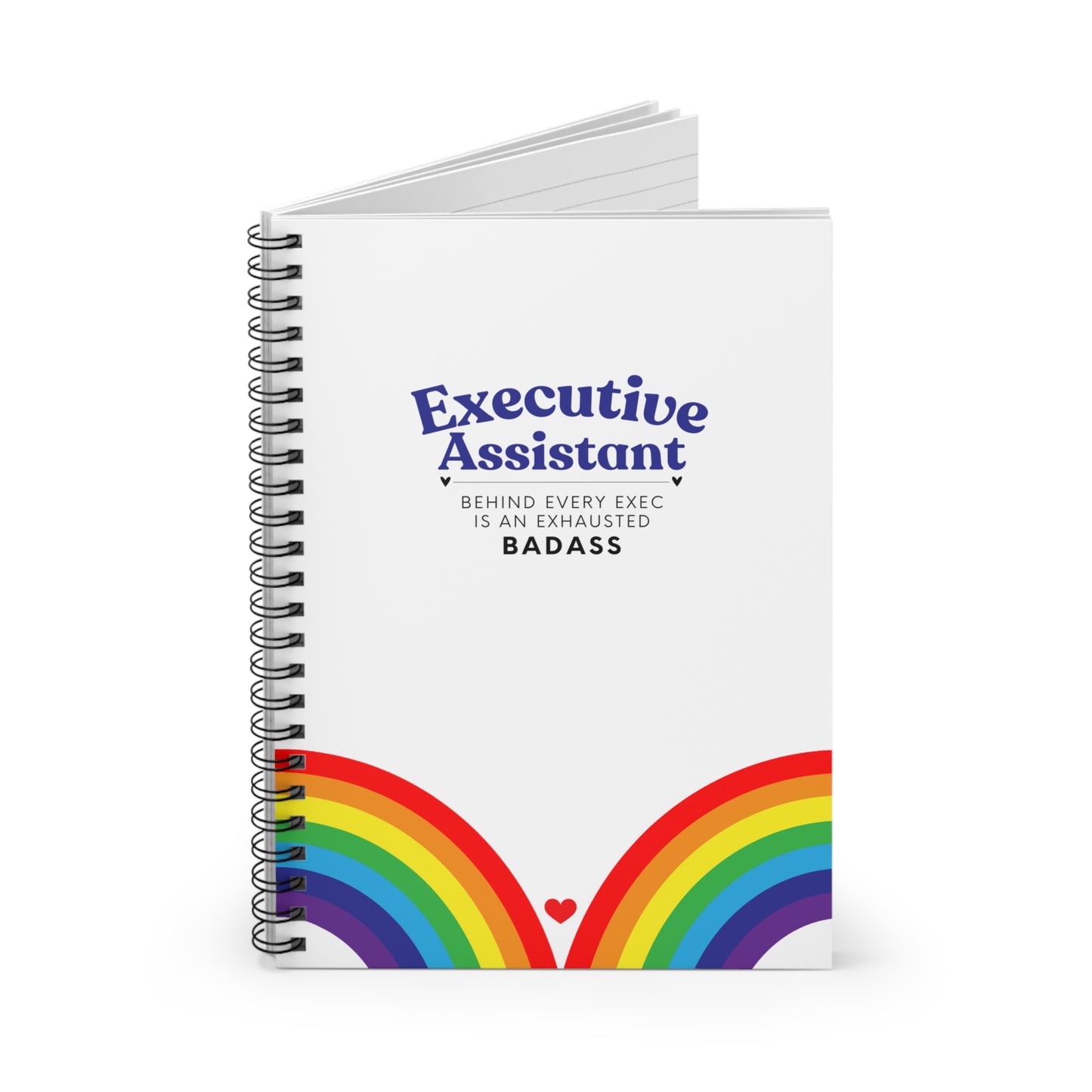 Executive Assistant Rainbow Spiral Notebook - "Behind every exec is an exhausted badass."