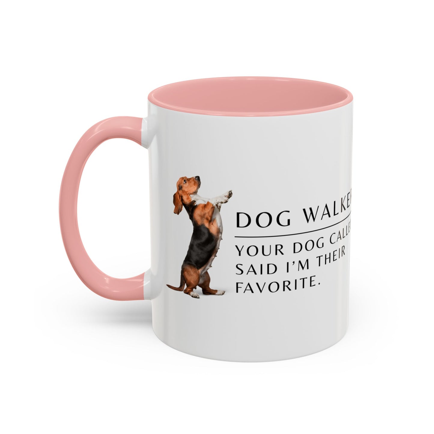 Dog Walker Coffee Mug – “Your dog called. Said I’m their favorite.”