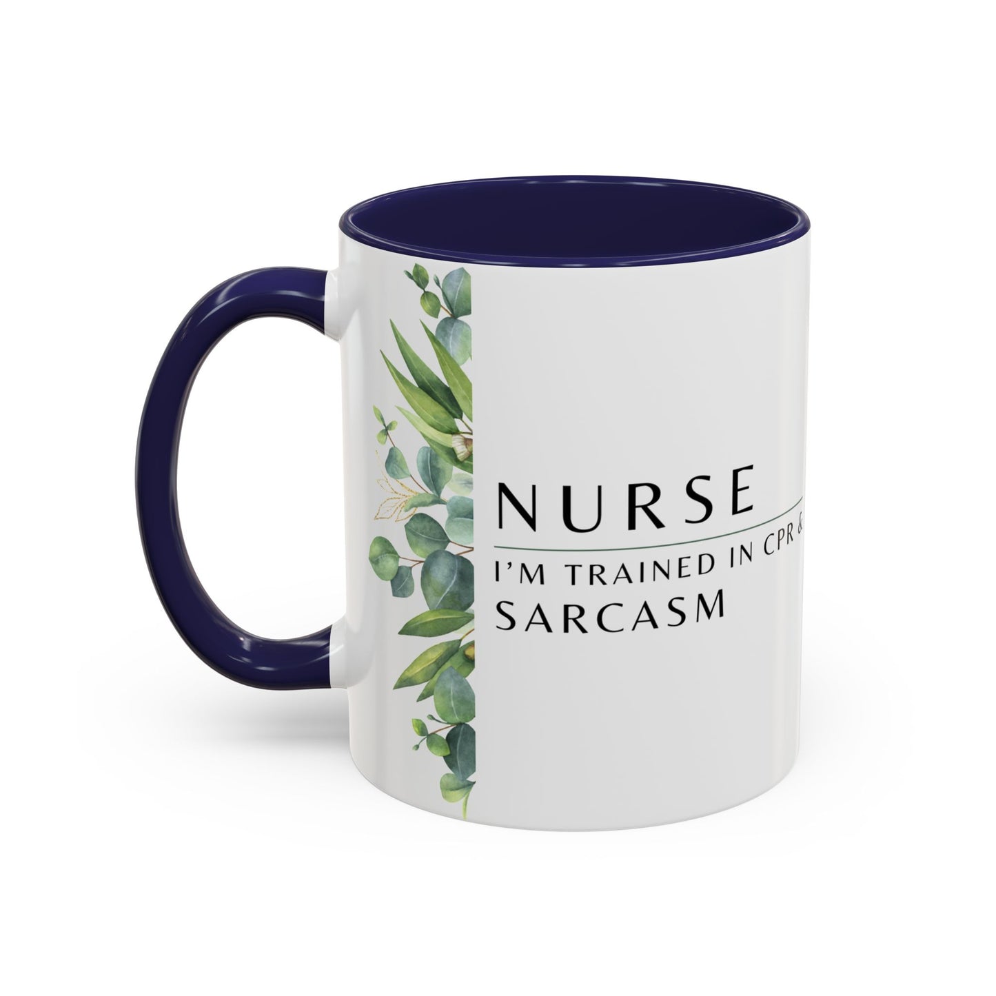 Nurse Coffee Mug – "I’m Trained in CPR and Sarcasm"