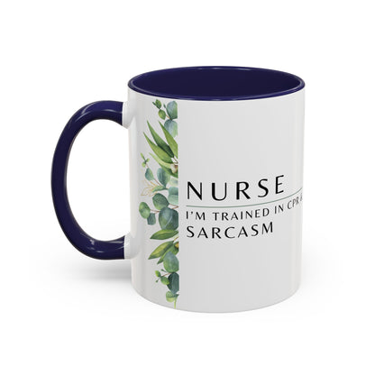 Nurse Coffee Mug – "I’m Trained in CPR and Sarcasm"