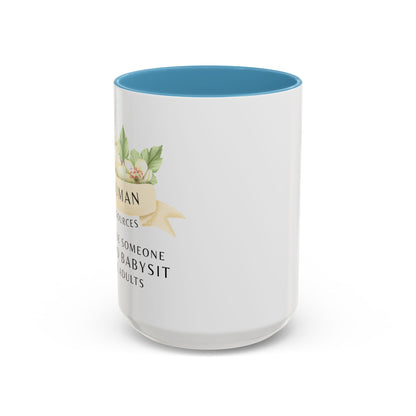 Human Resources Floral Coffee Mug: "Because Someone Has to Babysit the Adults"