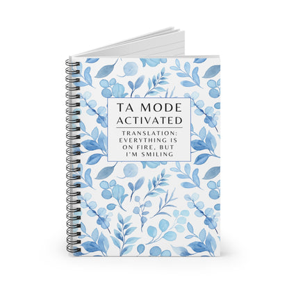 Teaching Assistant Spiral Notebook – “Everything is on fire, but I’m still smiling.”