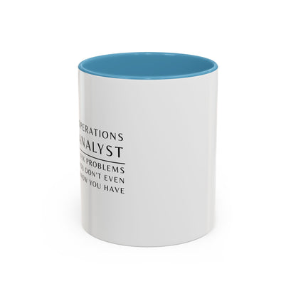 Operations Analyst Coffee Mug – “I Fix Problems You Don’t Even Know You Have”