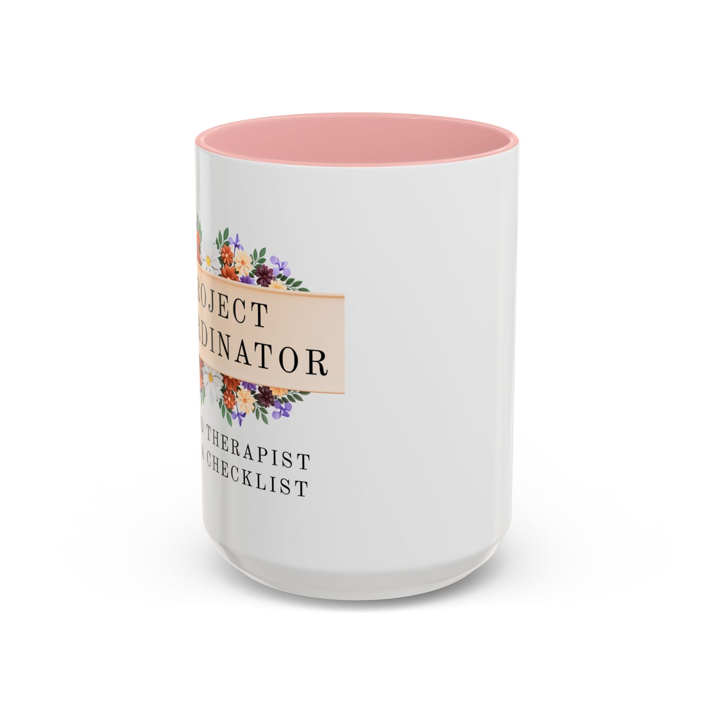 Project Coordinator Floral Coffee Mug – “Unpaid therapist with a checklist.”