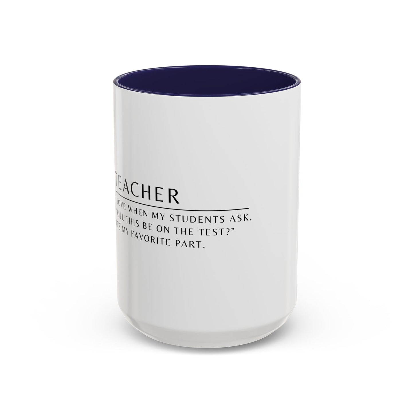 Teacher Coffee Mug – “Will this be on the test?”