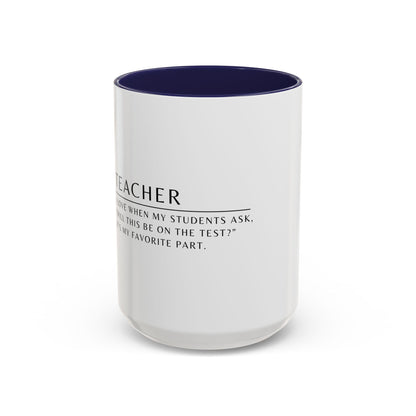 Teacher Coffee Mug – “Will this be on the test?”