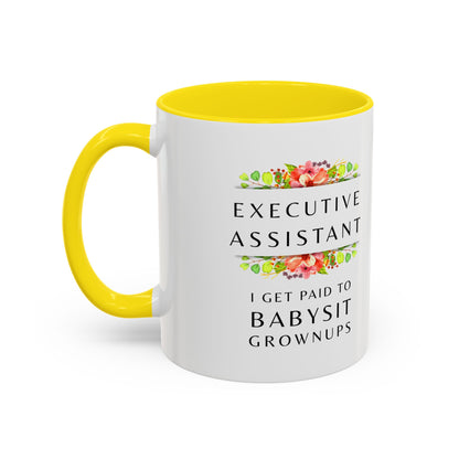 Executive Assistant Floral Coffee Mug - "I Get Paid To Babysit Grownups"