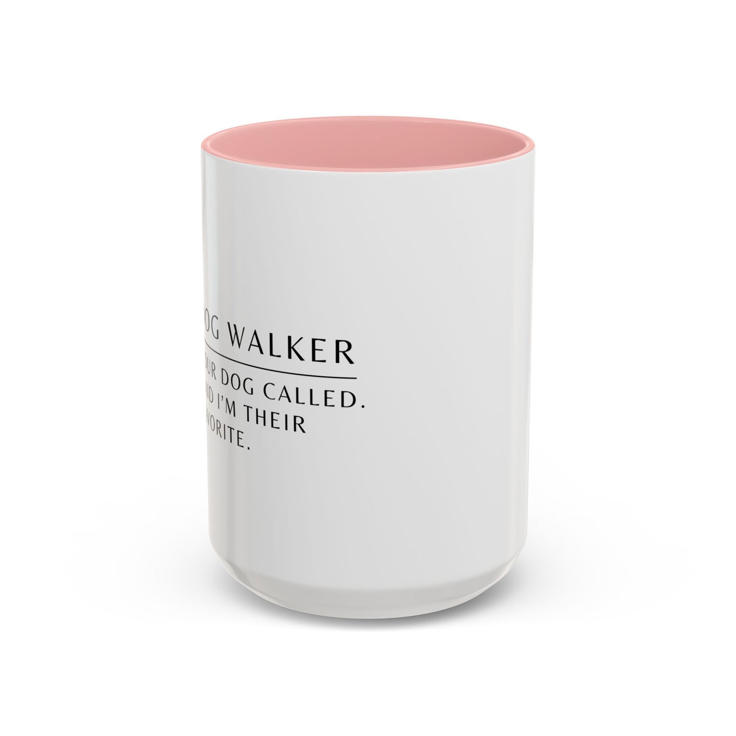 Dog Walker Coffee Mug – “Your dog called. Said I’m their favorite.”