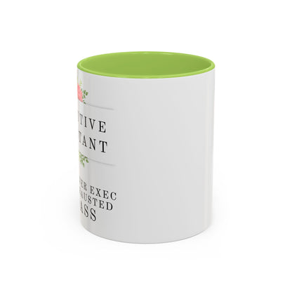 Executive Assistant Floral Coffee Mug – “Behind every exec is an exhausted badass.”