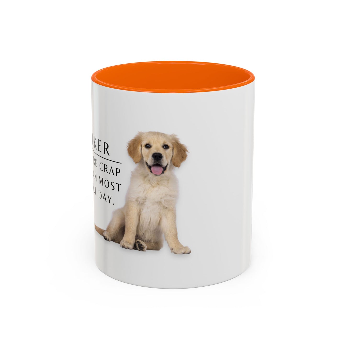 Dog Walker Golden Retriever Coffee Mug – “I handle more crap before 9 a.m. than most people do all day.”
