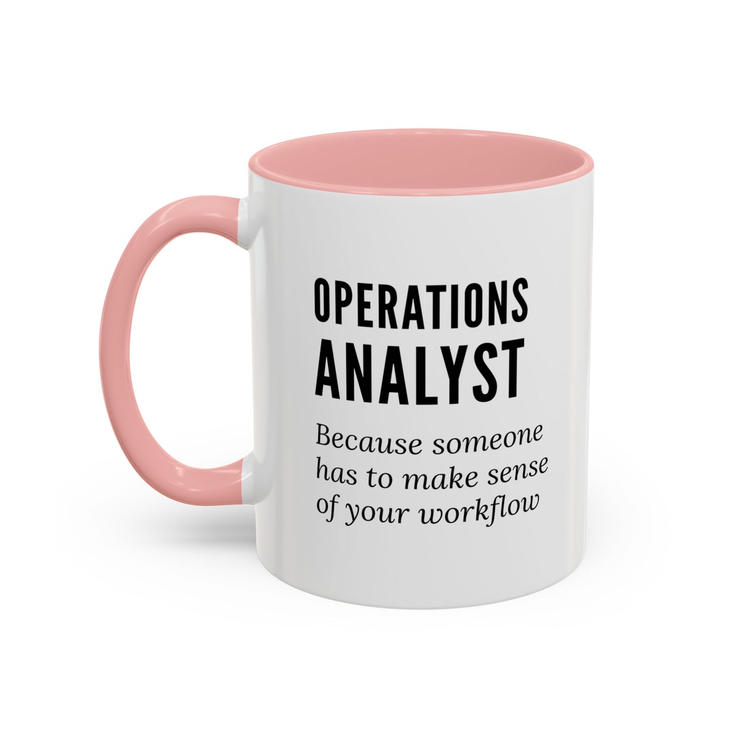 Operations Analyst Coffee Mug – “I Fix Problems You Don’t Even Know You Have”