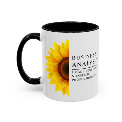Business Analyst Coffee Mug – “I Make Sense of Nonsense…Professionally”