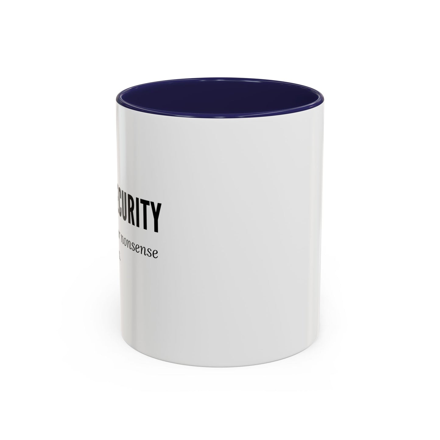 Cybersecurity Coffee Mug - "Securing Your Nonsense Since… Always"