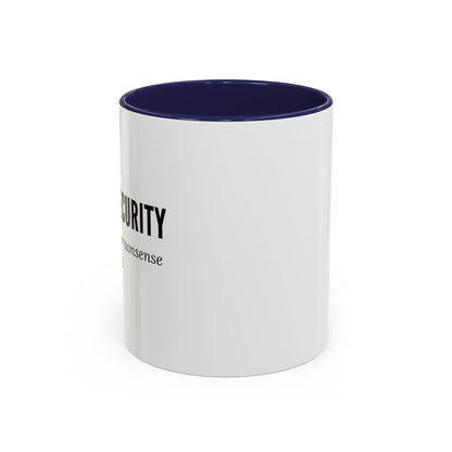 Cybersecurity Coffee Mug - "Securing Your Nonsense Since… Always"