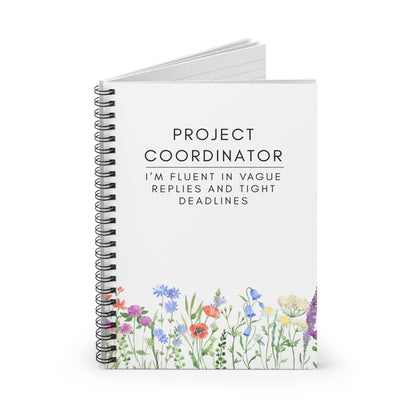 Project Coordinator Spiral Floral Notebook – “I’m fluent in vague replies and tight deadlines.”