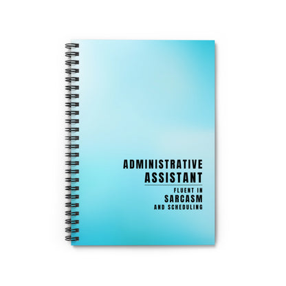 Administrative Assistant Spiral Notebook – “Fluent in Sarcasm and Scheduling”