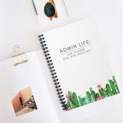 Administrative Assistant Cactus Spiral Notebook: “10% typing, 90% eye rolling”