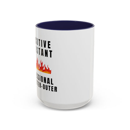 Executive Assistant Coffee Mug - "Professional Fire-Putter-Outer"