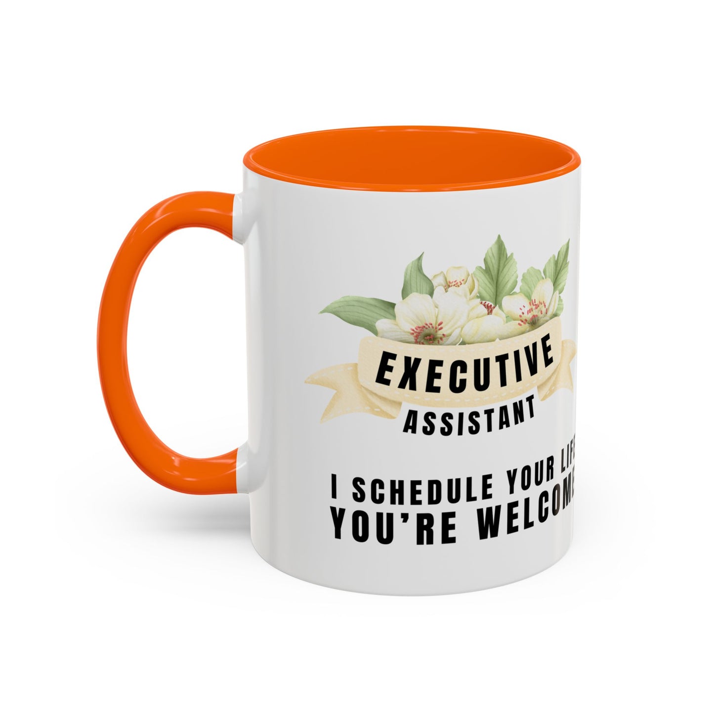 Executive Assistant Floral Coffee Mug - "I schedule your life. You're welcome."