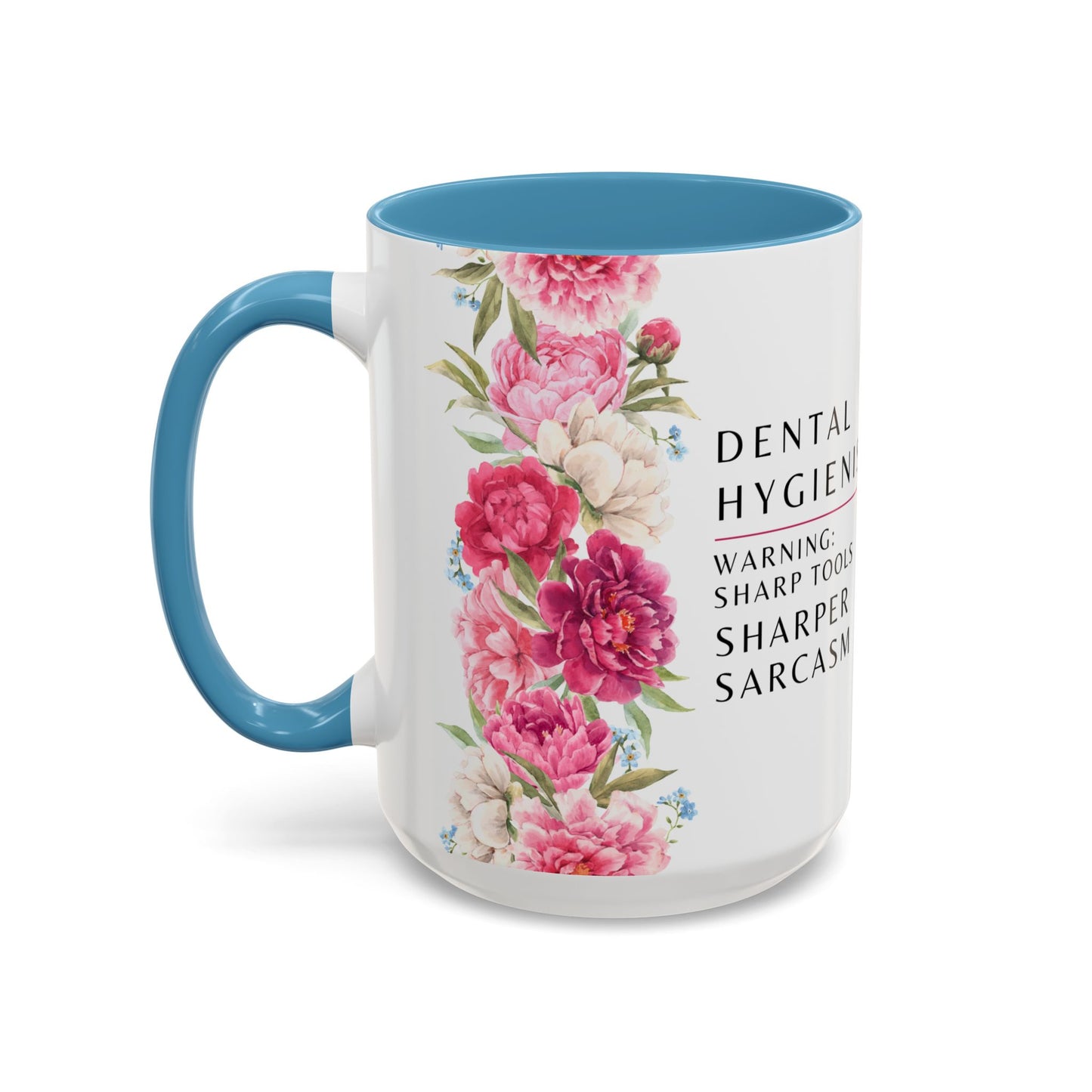 Dental Hygienist Floral Coffee Mug – "Warning: Sharp Tools, Sharper Sarcasm"