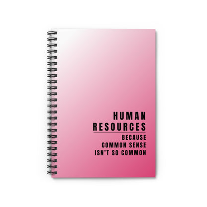 Human Resources Pink Spiral Notebook: "Because Common Sense Isn’t That Common"