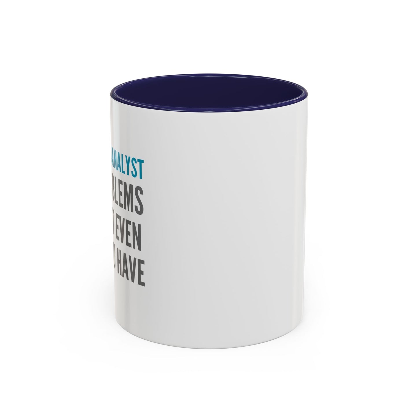 Operations Analyst Coffee Mug – “I Fix Problems You Don’t Even Know You Have”