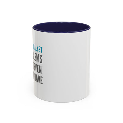Operations Analyst Coffee Mug – “I Fix Problems You Don’t Even Know You Have”