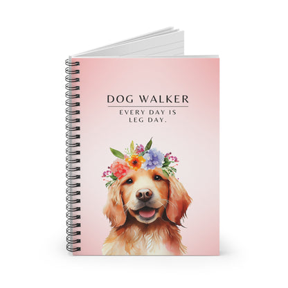 Dog Walker Golden Retriever Spiral Notebook – “Every day is leg day.”