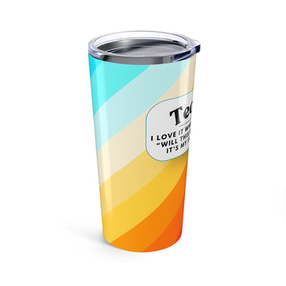 Teacher Tumbler 20 oz. – “Will This be on the Test?”
