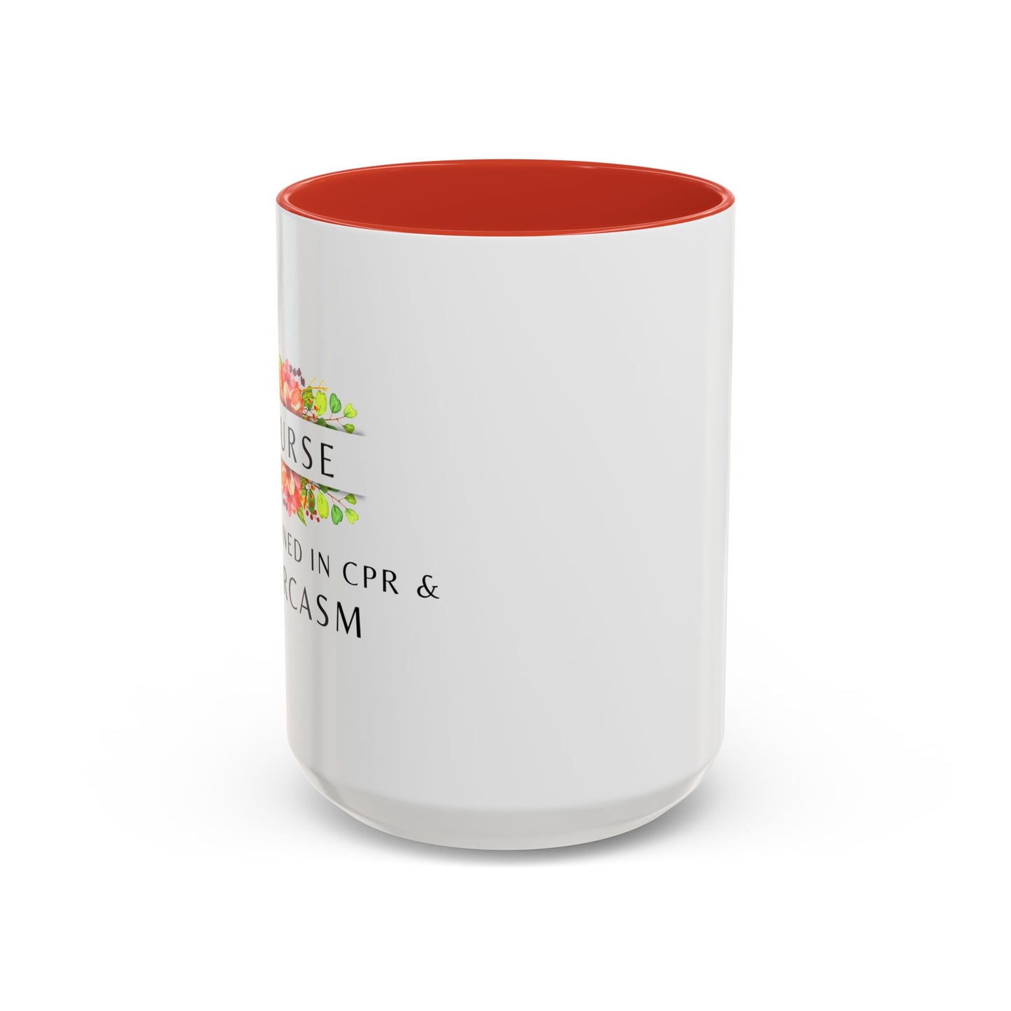 Nurse Floral Coffee Mug – "I’m Trained in CPR and Sarcasm"