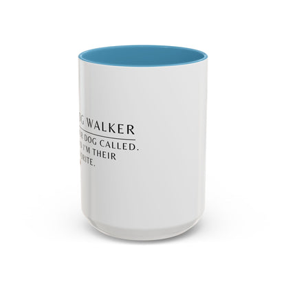 Dog Walker Coffee Mug – “Your dog called. Said I’m their favorite.”