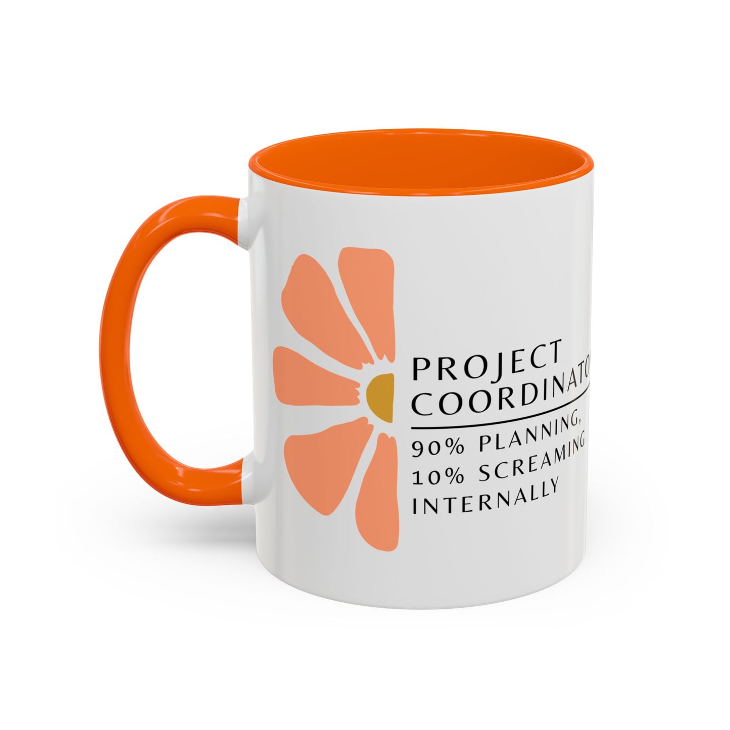 Project Coordinator Coffee Mug – “90% planning, 10% screaming internally.”