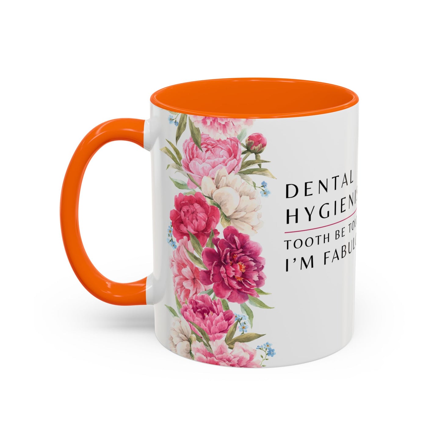 Dental Hygienist Floral Coffee Mug – "Tooth Be Told, I’m Fabulous"