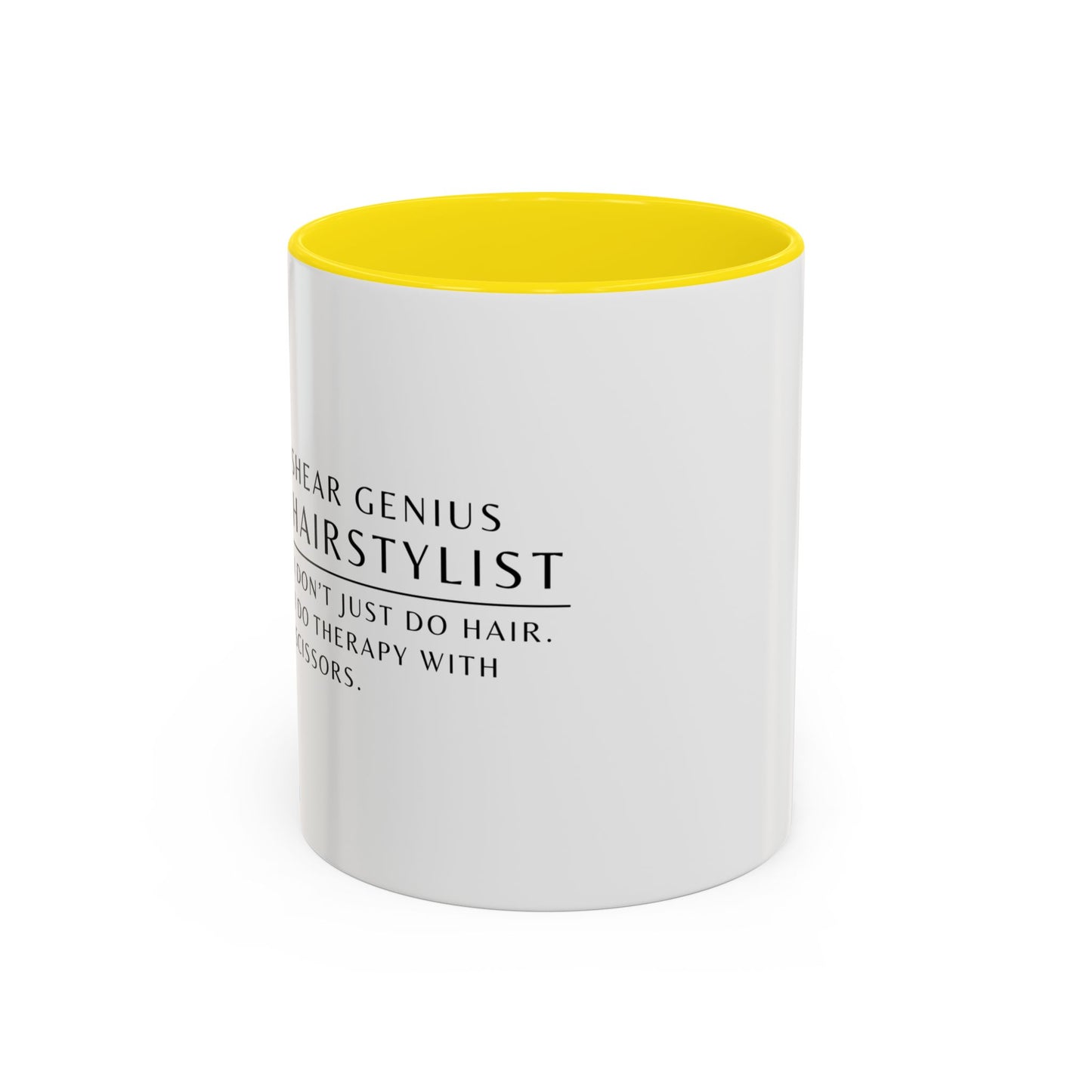Hairstylist Coffee Mug – “I Don’t Just Do Hair, I Do Therapy with Scissors.”