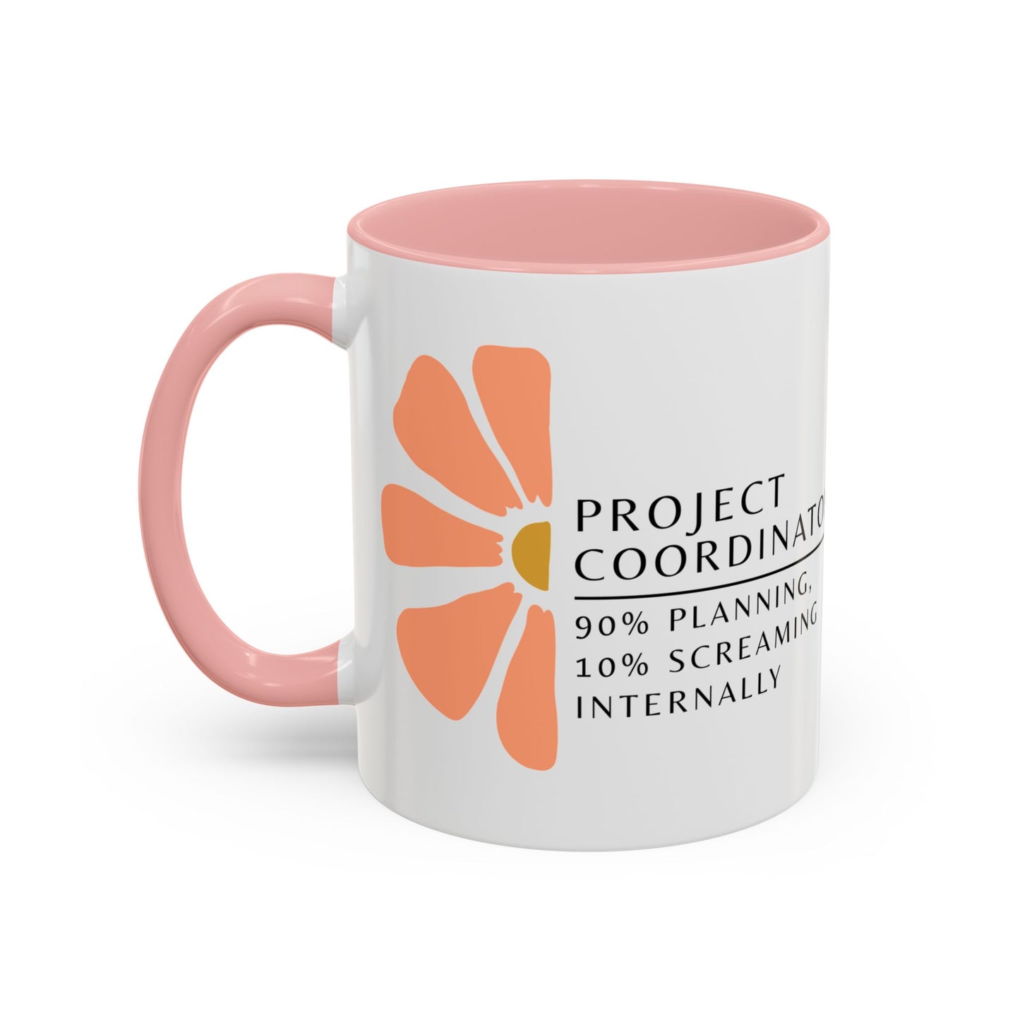 Project Coordinator Coffee Mug – “90% planning, 10% screaming internally.”