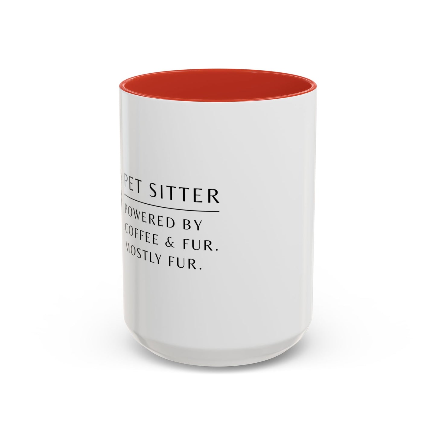 Pet Sitter Coffee Mug – “Powered by coffee and fur. Mostly fur.”
