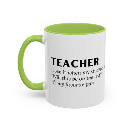 Teacher Coffee Mug – “Will this be on the test?”