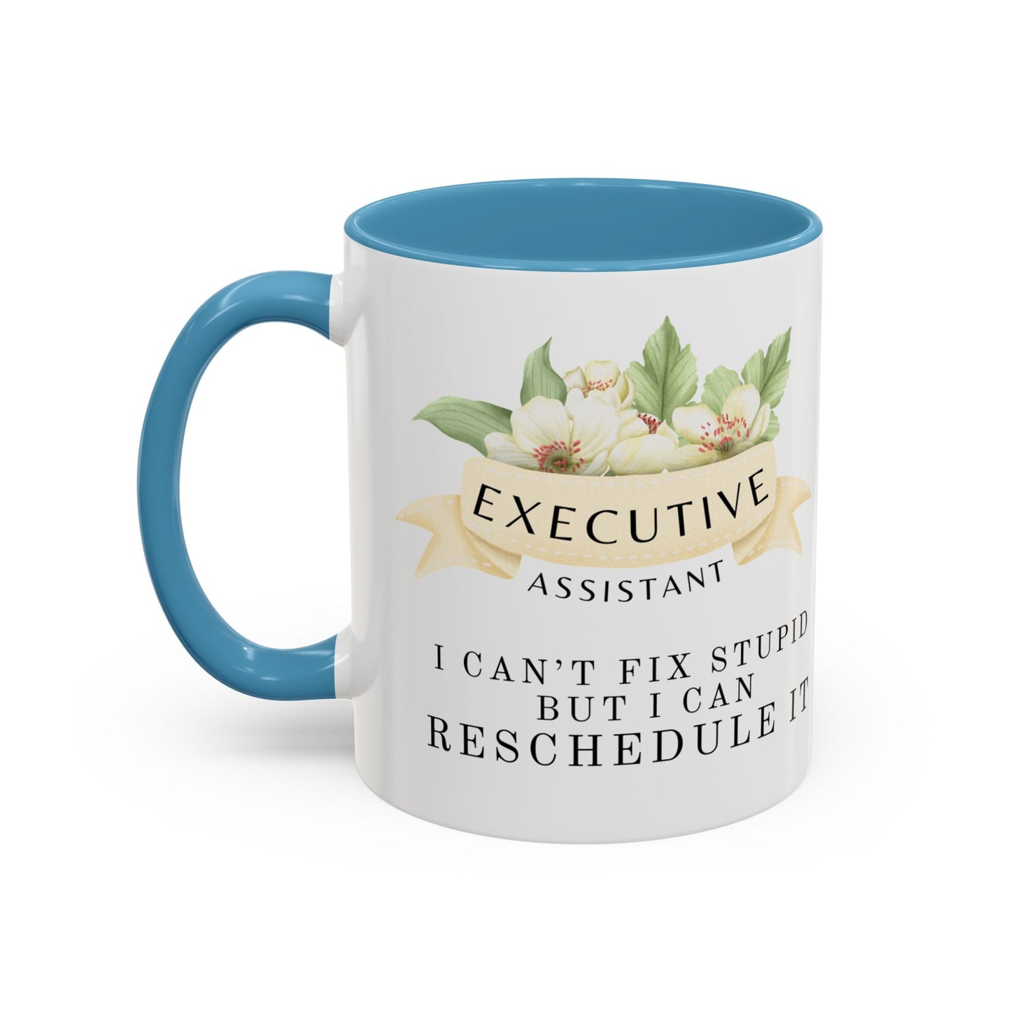 Executive Assistant Floral Coffee Mug - "Can't Fix Stupid"