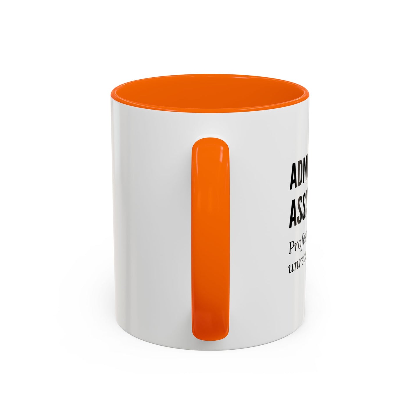 Administrative Assistant Coffee Mug: "Professional Juggler of Unreasonable Expectations"