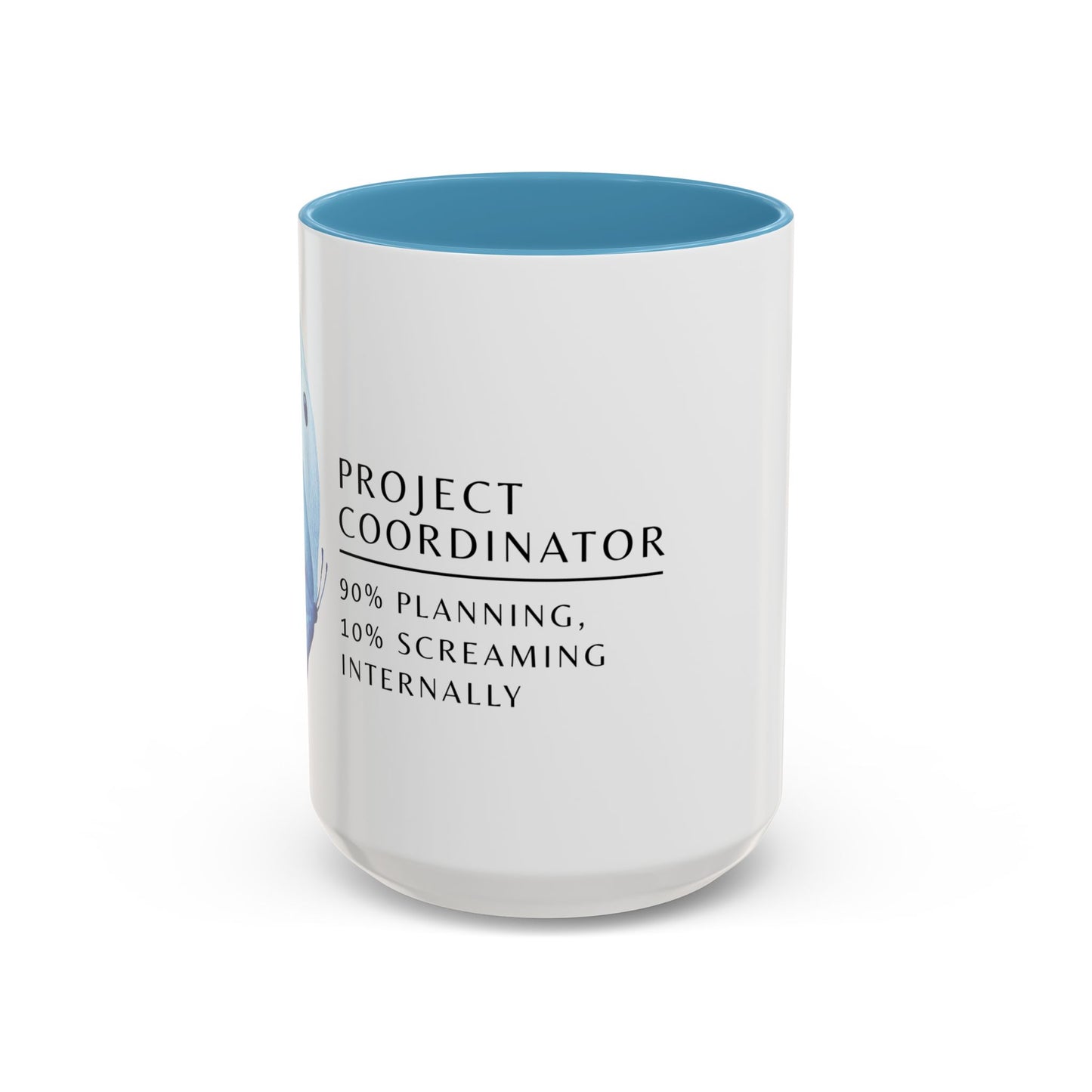 Project Coordinator Coffee Mug – “90% planning, 10% screaming internally.”