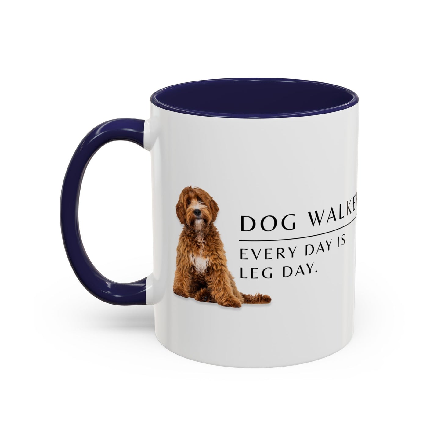 Dog Walker Coffee Mug – “Every day is leg day.”