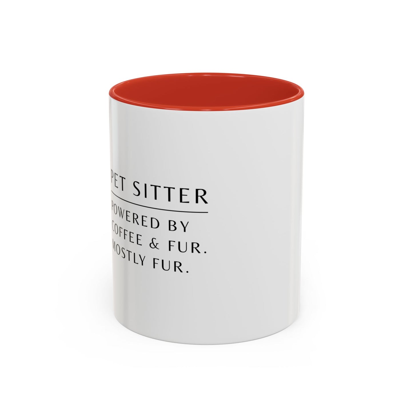 Pet Sitter Coffee Mug – “Powered by coffee and fur. Mostly fur.”