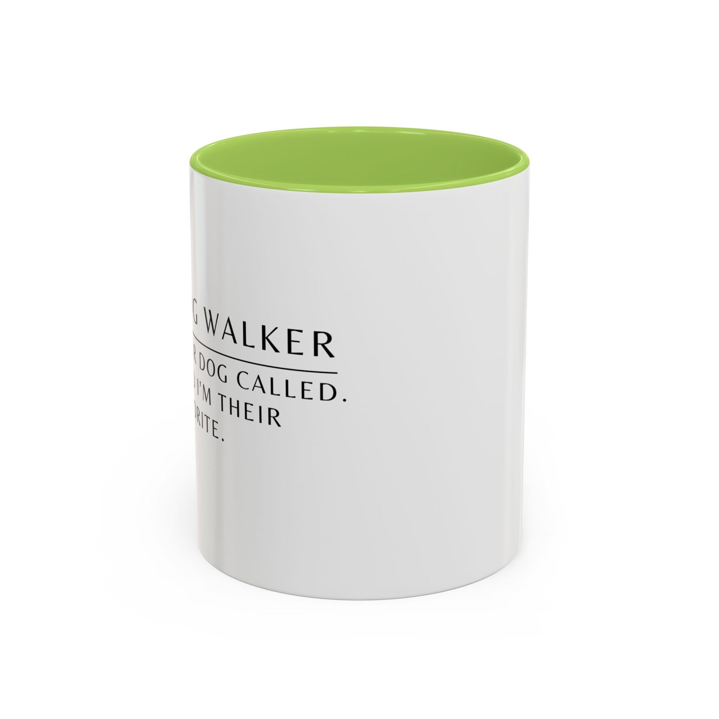 Dog Walker Coffee Mug – “Your dog called. Said I’m their favorite.”