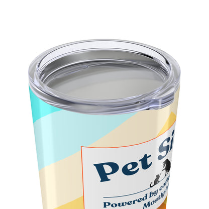 Pet Sitter Tumbler 20 oz. – “Powered by Coffee and Fur. Mostly Fur.”