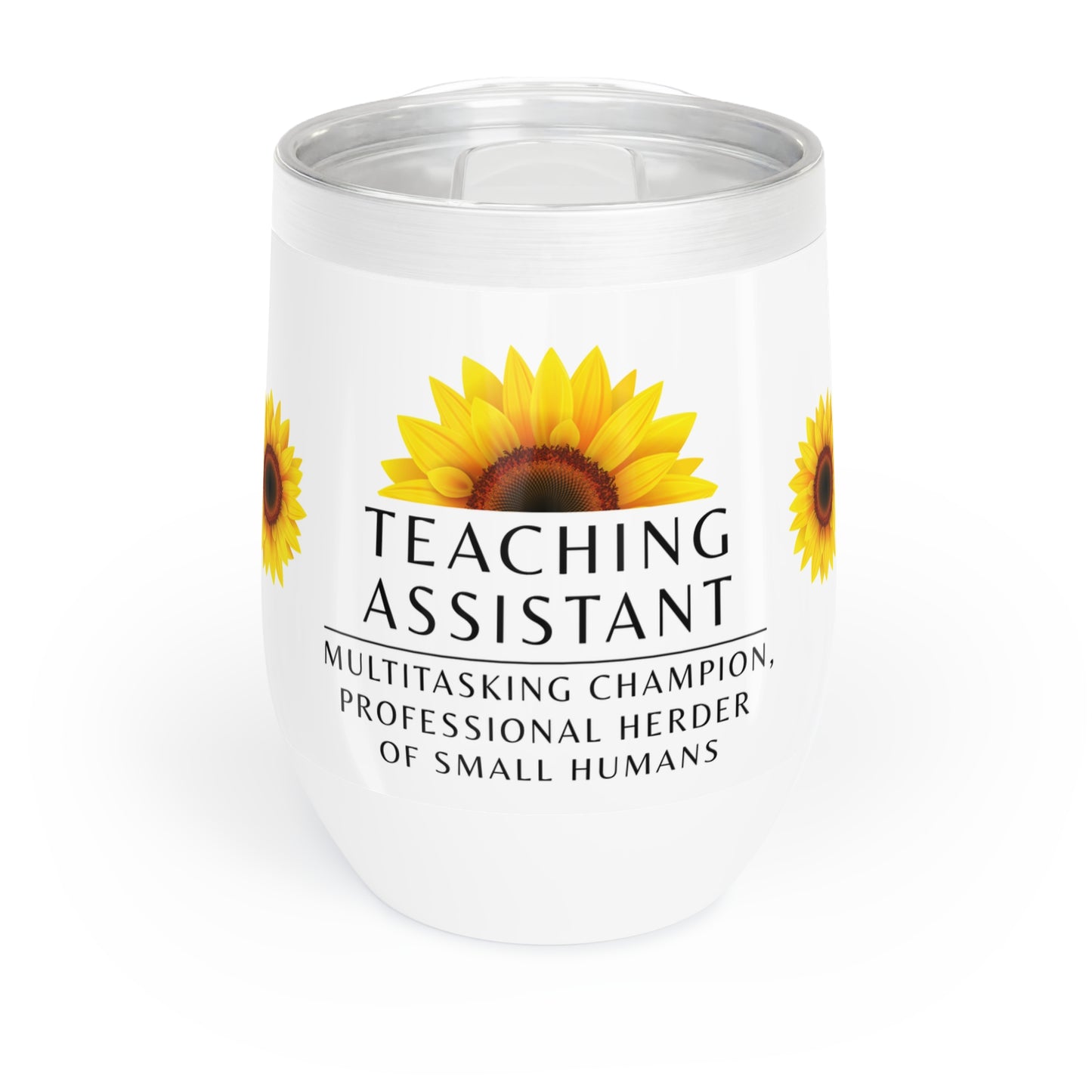 Wine Tumbler – “Teaching Assistant: Multitasking Champion, Professional Herder of Small Humans.”
