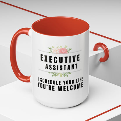 Executive Assistant Coffee Mug - "I schedule your life. You're welcome."