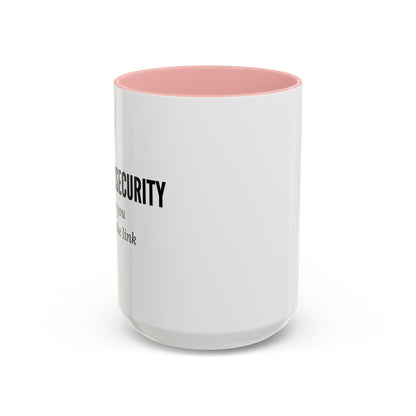 Cybersecurity Coffee Mug - "Because You Clicked the Link"